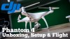 DJI Phanton 4 Unboxing, Setup and First Flight