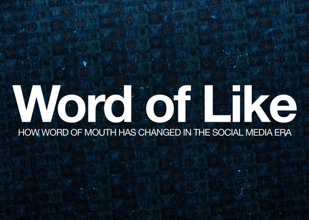 Word of Like - How Word of Mouth has Changed in the Social Media Era