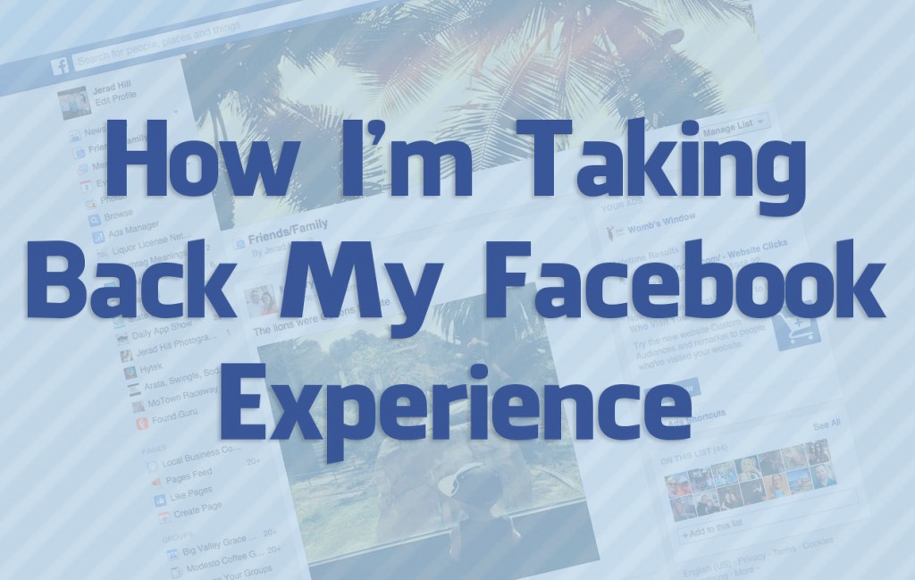 How I’m Taking Back My Facebook Experience