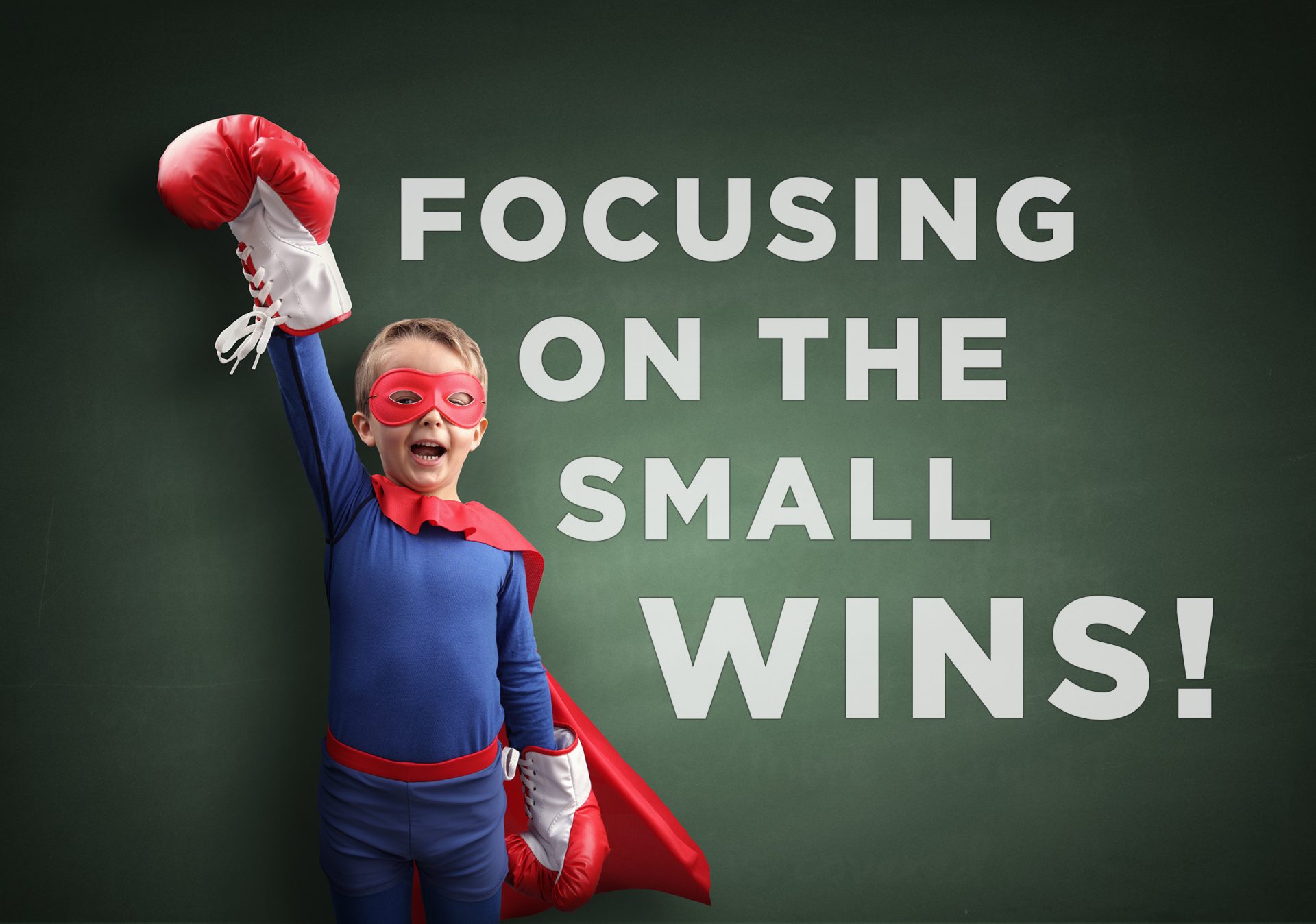 Focusing On The Small Wins